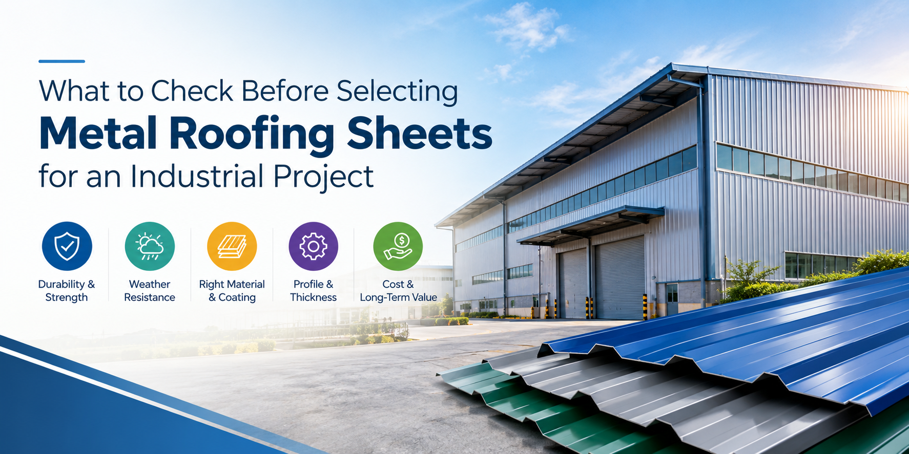 What to Check Before Selecting Metal Roofing Sheets for an Industrial Project